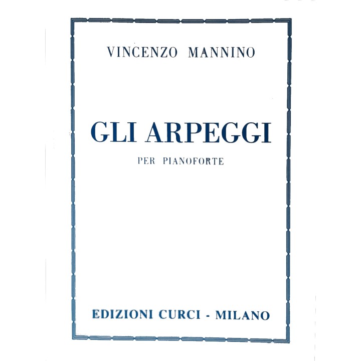 Acquista CURCI V. MANNINO GLI ARPEGGI - PER PIANOFORTE | Merula Strumenti Musicali